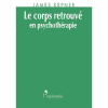 Le corps retrouvé en psychothérapie